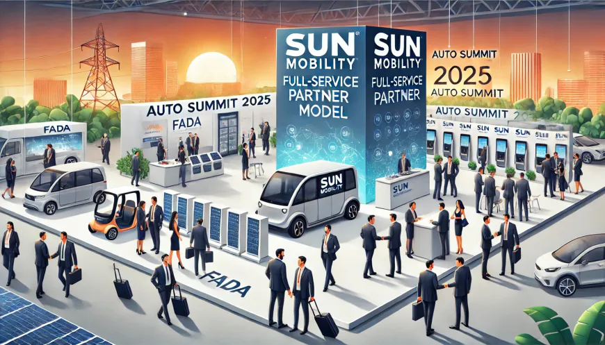 SUN Mobility Showcases Full-Service Partner Model at FADA’s Auto Summit 2025